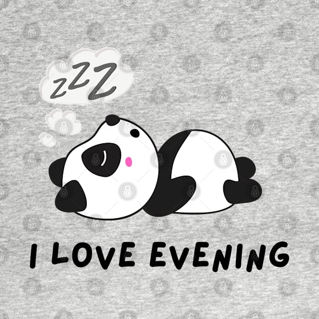 Funny panda I love evening by P-ashion Tee